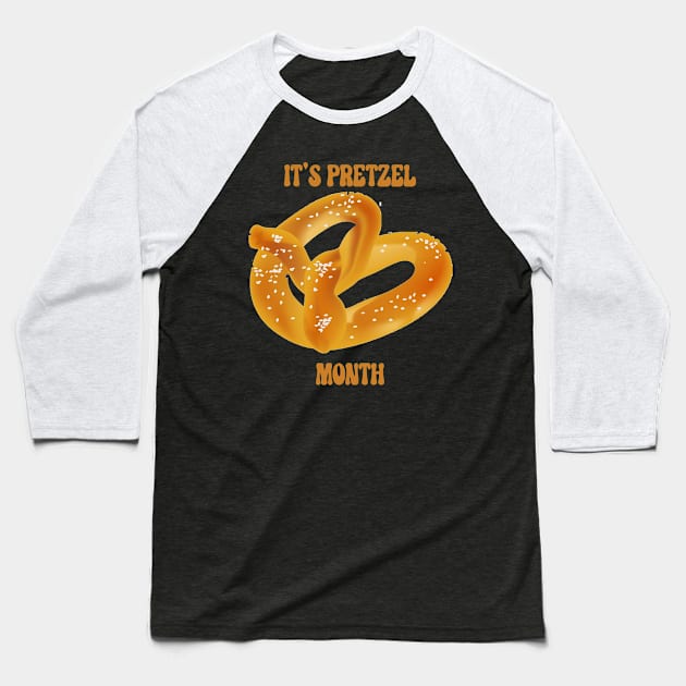 It's Pretzel Month Baseball T-Shirt by Things2followuhome